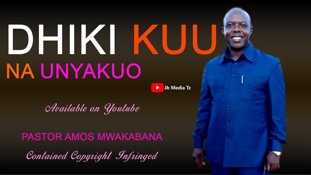 DHIKI KUU NA UNYAKUO-MCH.  AMOS MWABAKANA