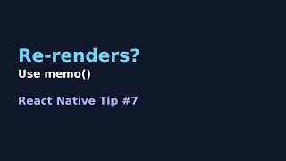 React Native Tip #7 – Fix Unnecessary Re-renders with memo