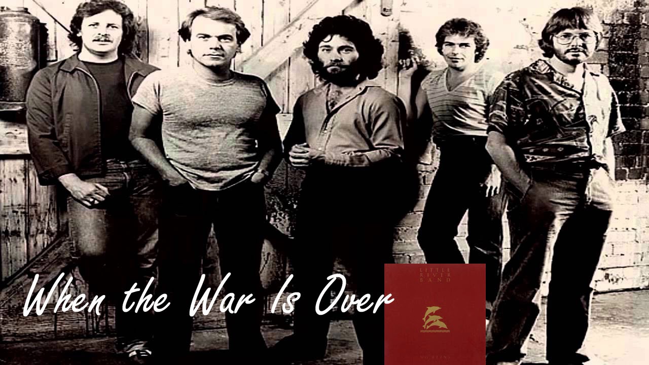 Tonton Little River Band - When the War Is Over di YouTube Tonton Little River Band - When the War Is Over di YouTube