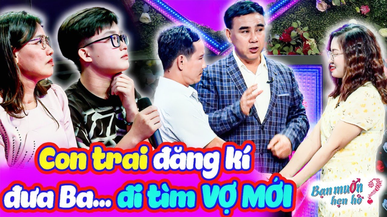 Con trai ĐƯA BA ĐI TÌM VỢ MỚI mong MẸ ĐƠN THÂN bấm nút khiến trường quay xúc động | Bạn Muốn Hẹn Hò