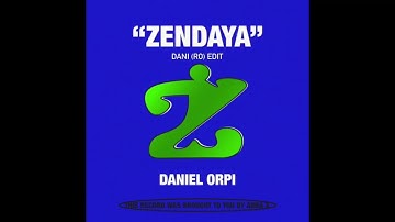 Daniel Orpi - Zendaya (Dani (RO) Edit)