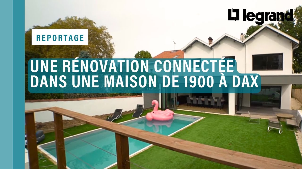 Une rénovation avec les solutions connectées Legrand dans une maison de 1900 à Dax