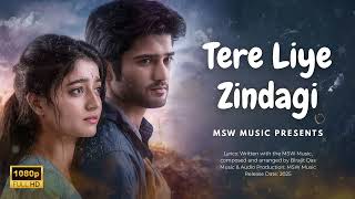 🎵 TERE LIYE ZINDAGI I | Bollywood Romantic Song 2025 | MSW Music Hindi Presents 🎵 Romantic Songs 
