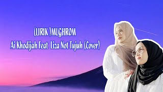 (Lirik) MUGHROM - Ai Khodijah feat Liza Not Tujuh |SOLAWAT MERDU MENYANTUH HATI DAN PENENANG JIWA