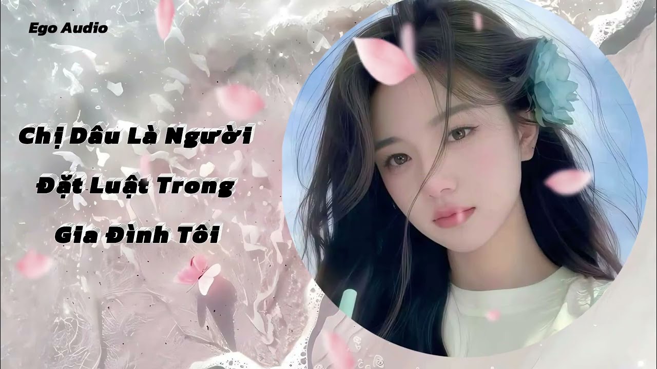 Ego Audio  SỐ 166/CHỊ DÂU LÀ NGƯỜI ĐẶT LUẬT / Ego Audio