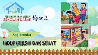 PAI KELAS 2 || HIDUP BERSIH DAN SEHAT || Pelajaran 5 #part1