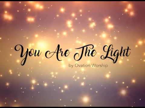 drivende garage Eksperiment You Are The Light - Ovation Worship [Lyric Video] - YouTube