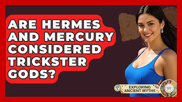 Are Hermes And Mercury Considered Trickster Gods? - Exploring Ancient Myths