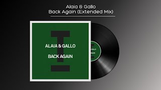 Alaia & Gallo - Back Again (Extended Mix)
