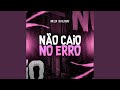 Não Caio No Erro