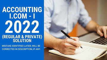 Accounting (XI) 2022 Regular & Private Solution (with Explanation in Urdu)