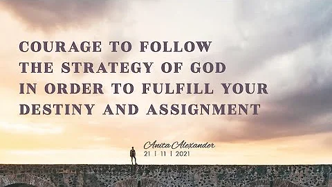 Courage to Follow the Strategy of God in order to ...