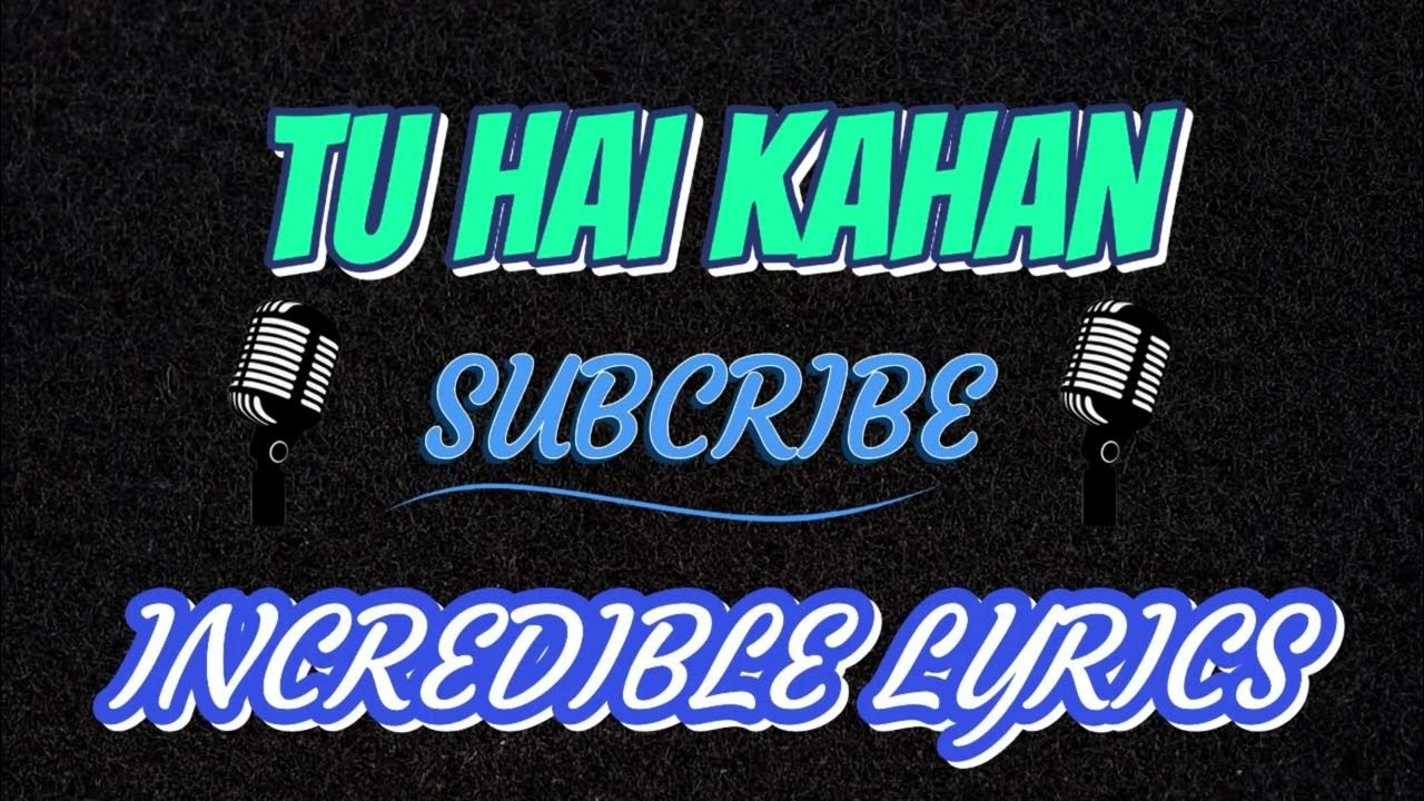 Tu Hai Kahan - YouTube