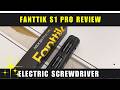 Fanttik S1 Pro Electric Screwdriver Review