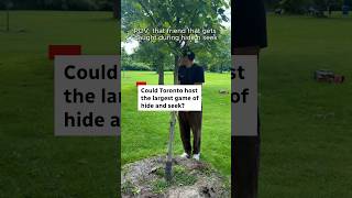 Could Toronto host the largest game of hide and seek?