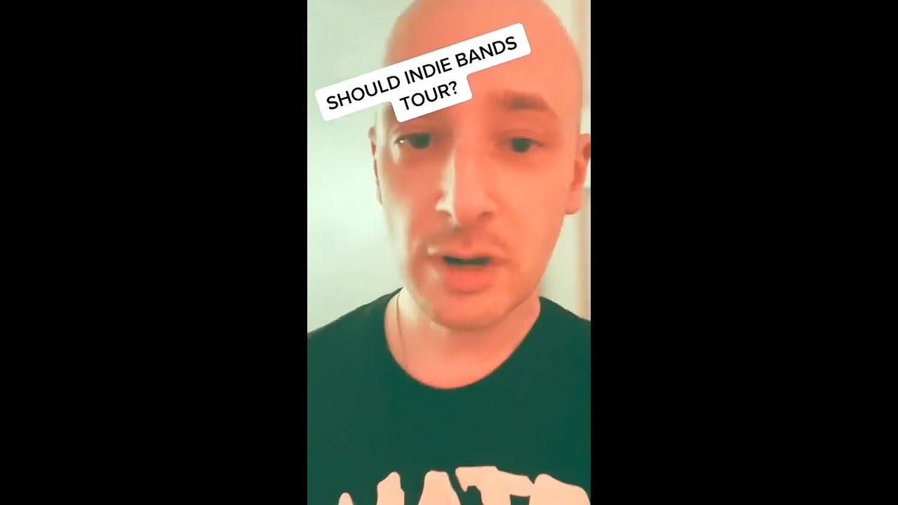 Should Indie Bands Tour?