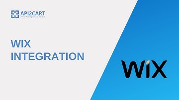 Wix Integration: Why and How to Develop It | API2Cart