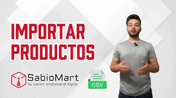 📥 Cómo Importar Productos por CSV en SabioMart | Guía Paso a Paso ✅