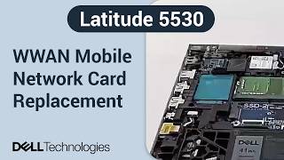 Details Dell Latitude 5530 | How to replace the WWAN mobile network card Guide
