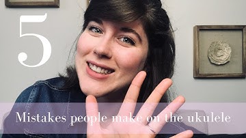 5 Common MISTAKES on the Ukulele (And how to fix them!)