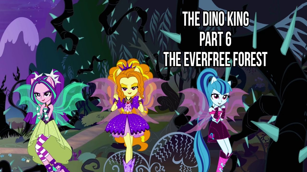 The Dino King Part 6 the everfree forest