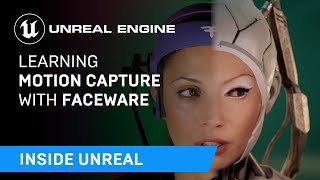 Learning Motion Capture with Faceware | Inside Unreal