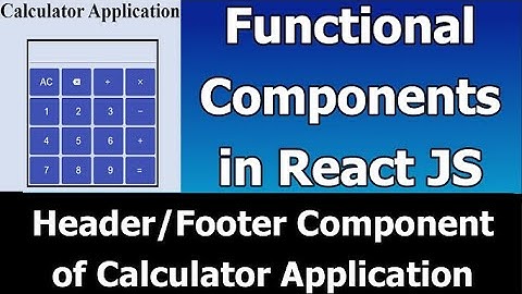 Functional Component in React JS | Header And Footer Component | Calculator Application Development