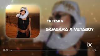 Samsara & Metaboy - Tiki Taka (Mahi̇r Serhat Erdoğan & Hamza Ayaz Remix) ♥