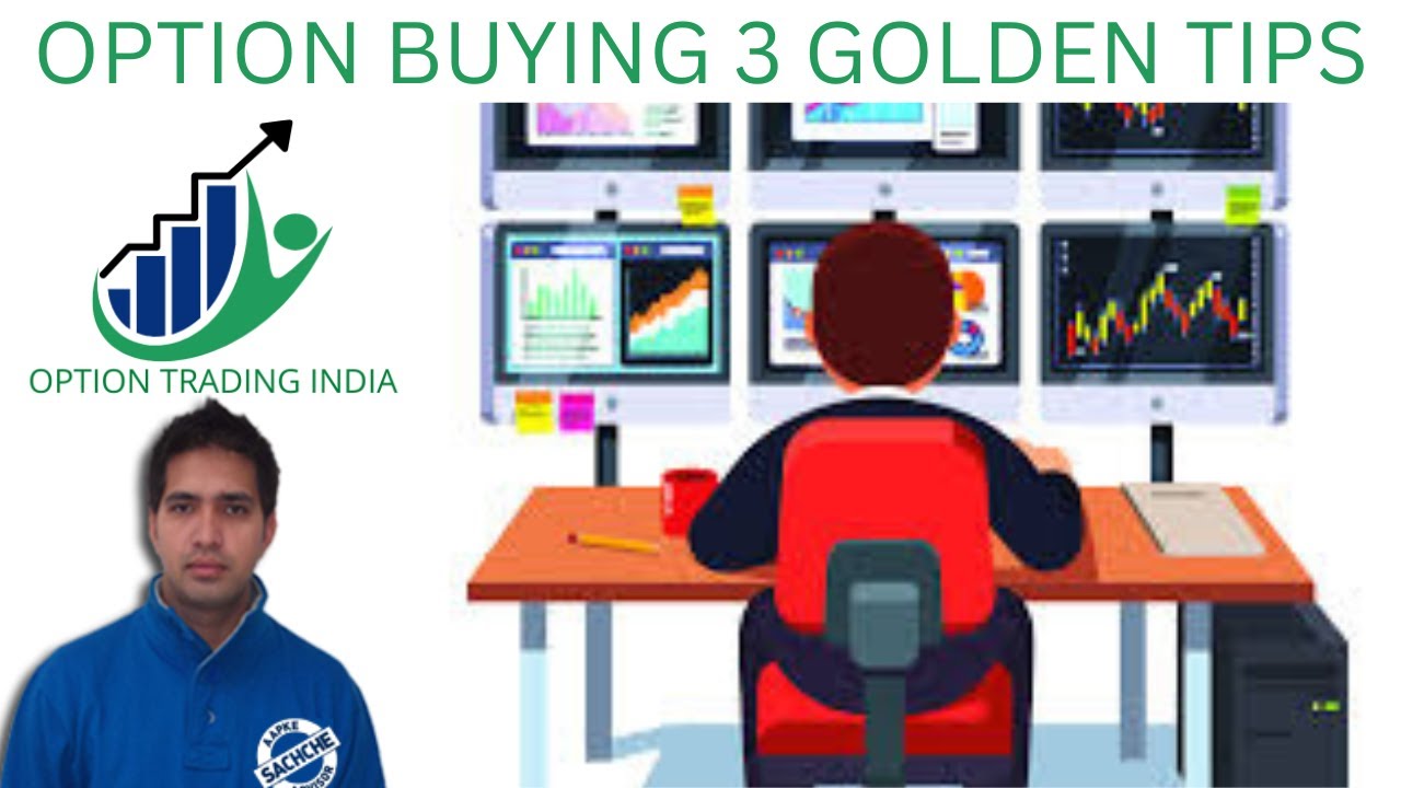 3 GOLDEN  TIPS FOR OPTION BUYER.
