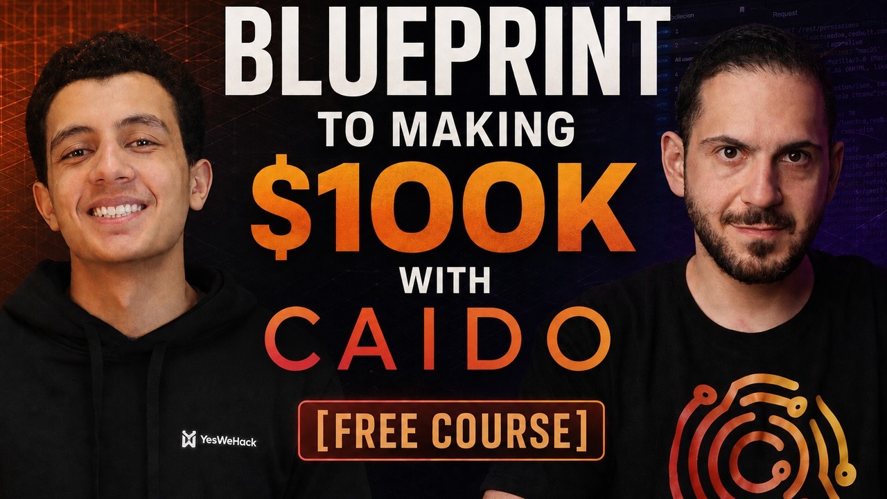 Blueprint to Making $100K with Caido (Free Bug Bounty Course)