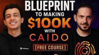 Blueprint to Making $100K with Caido (Free Bug Bounty Course)