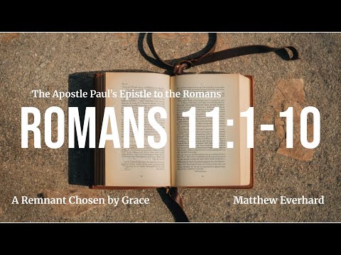 A Remnant Chosen by Grace. [Sermon]. Romans 11:1-10.