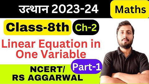 Class 8 Maths | Chapter 2 | Introduction | Linear Equations In One Variable | New NCERT @Mathelogy