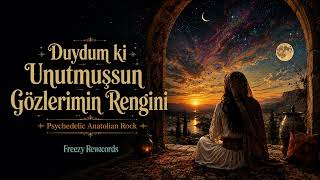 Duydum Ki Unutmuşsun Gözlerim Rengini Psychedelic Anatolian Rock Cover Freezy Records
