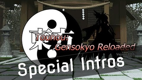 Touhou Gensokyo Reloaded - Special Intros