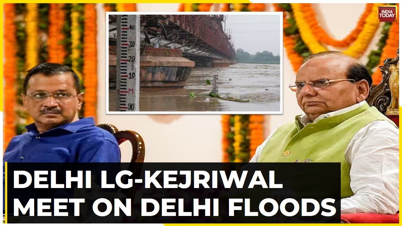 Delhi LG And Kejriwal Meet On Delhi Flood At Noon, Disaster Management Authority To Attend
