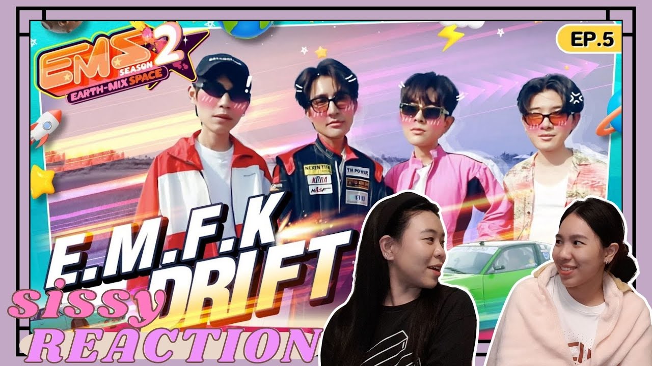 REACTION ค่ะซิสส ☺︎ #เอิร์ทมิกซ์ 〡EMS EARTH-MIX SPACE ss2〡มาดริฟท์รถแข่งกันโหน่ยยยยยยย