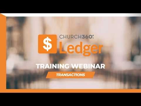 Church360° New Ledger | Transactions | Training Webinar 2026