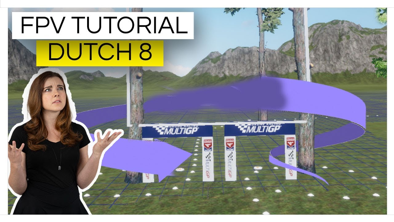 How to Dutch 8: FPV Tutorial Racing, Cinematic & Freestyle | MaiOnHigh