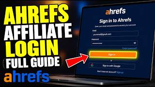 How to authenticate with Ahrefs affiliate login security - Full Guide