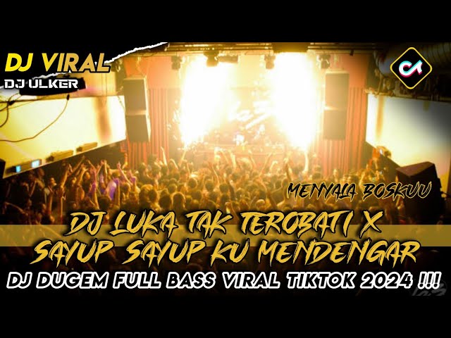 DJ DUGEM FULL BASS VIRAL 2024❗DJ PERCUMA KASIH SAYANG KAU RAJUT KEMBALI X SAYUP-SAYUP KU MENDENGAR class=