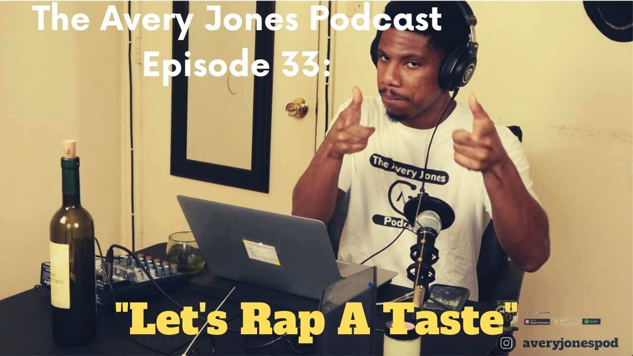 Avery Jones Rapper The Avery Jones Podcast- Episode 33: