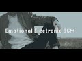 【作業用BGM】やる気しか満ち溢れない最高にかっこいいEmotional Electronic Music mixed by Never sea〜EMOTIONAL ELECTRO BGM〜
