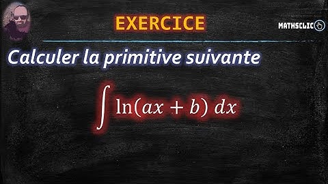 MATHSCLIC : EVALUATE THE INTEGRAL ln(ax+b)