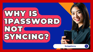 Why Is 1Password Not Syncing? - Be App Savvy