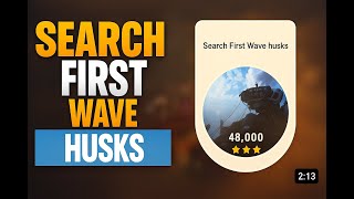 Easy 45K Points Search First Wave Husks Trial Guide Arc Raiders