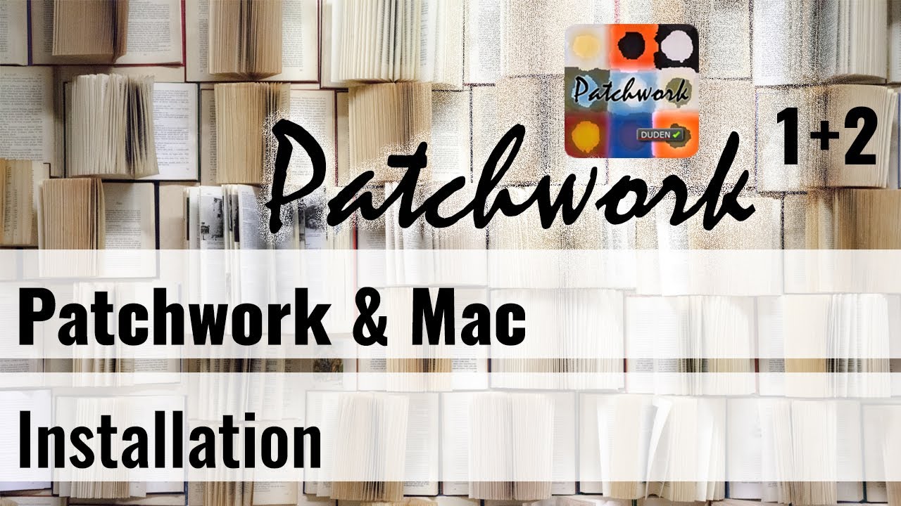 Patchwork Mac Patchwork-Installation auf dem Mac (alte Version, bitte aktuelle nehmen ...