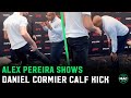 Alex Pereira shows Daniel Cormier his famous calf kick: &quot;That&#39;s why I&#39;d always wrestle!&quot;