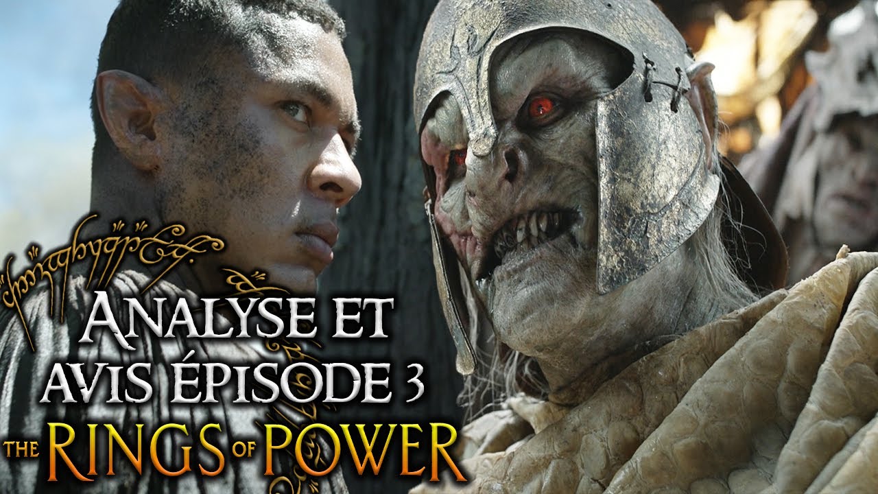 LES ANNEAUX DE POUVOIR : ANALYSE &amp; AVIS EPISODE 3 - Seigneur des