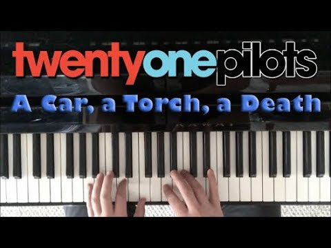 A Car, a Torch, a Death | twenty one pilots Piano Cover